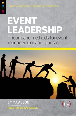 Event Leadership (Events Management Theory and Methods)