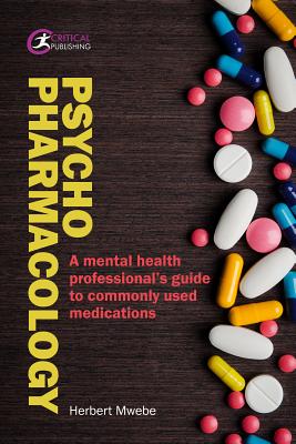 Psychopharmacology: A mental health professional's guide to commonly used medications (Nursing)