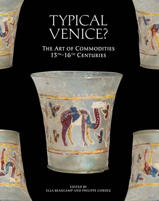 Typical Venice: The Art of Commodities, 13th-16th centuries