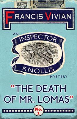 DEATH OF MR. LOMAS: AN INSPECTOR KNOLLIS MYSTERY