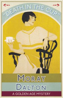 Death In The Cup: A Golden Age Mystery