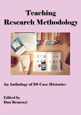 Innovation in the Teaching of Research Methodology Excellence Awards - An Anthology of 30 Case Histories