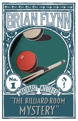 BILLIARD-ROOM MYSTERY: BATHURST MSTYERIES, BOOK ONE