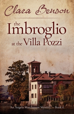 The Imbroglio at the Villa Pozzi (An Angela Marchmont Mystery)