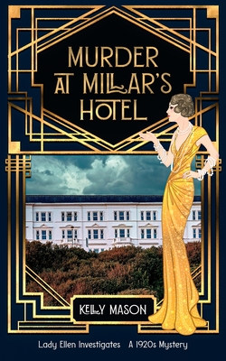 Murder at Millar's Hotel: A 1920s Mystery (Lady Ellen Investigates)