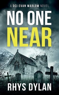 No One Near: A Black Beacons Murder Mystery (DCI Evan Warlow Crime Thriller)