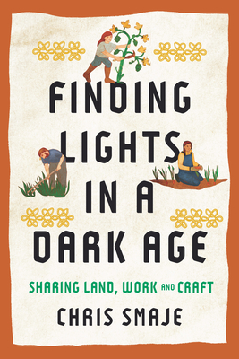 Finding Lights In A Dark Age Sharing Land, Work An