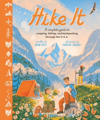 Hike It: An Introduction to Camping, Hiking, and Backpacking Through the U.S.A.
