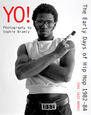 Yo! The Early Days of Hip Hop 198284: Photography by Sophie Bramly