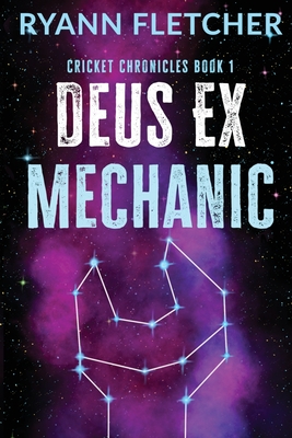 Deus Ex Mechanic (The Cricket Chronicles)
