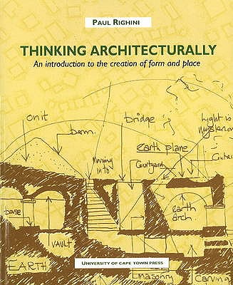 Thinking Architecturally: An Introduction to the Creation of Form and Place