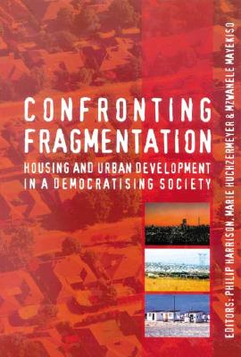 Confronting Fragmentation: Housing and Urban Development in a Democratising Society