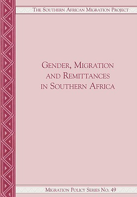 Gender, Migration and Remittances in Southern Africa (The Southern African Migration Project)