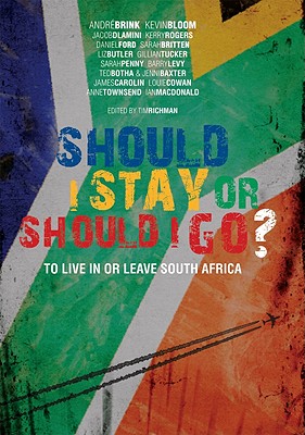 Should I Stay or Should I Go : To Live in or Leave South Africa