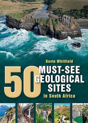 Image for 50 Must-See Geological Sites in South Africa 50 Must-See Geological Sites in South Africa