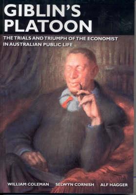 Image for Giblin's Platoon : The Trials and Triumph of the Economist in Australian Public Life