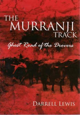 The Murranji Track: Ghost Road of the Drovers