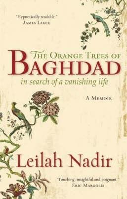 The Orange Trees of Baghdad : In Search of a Vanishing Life