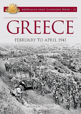 Image for Greece: February to April 1941 #13 Australian Army Campaigns Series