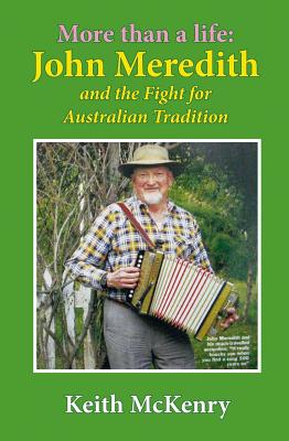 More than a Life: John Meredith: and the Fight for Australian Tradition