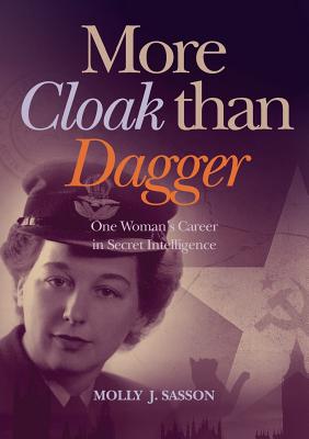 Image for More Cloak Than Dagger: One Woman's Career in Secret Intelligence