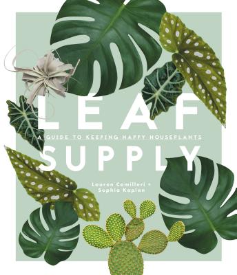 Image for Leaf Supply: A Guide to Keeping Happy House Plants Leaf Supply: A Guide to Keeping Happy House Plants