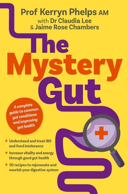 Mystery Gut, The: A Complete Guide to Common Gut Conditions and Improving Gut Health