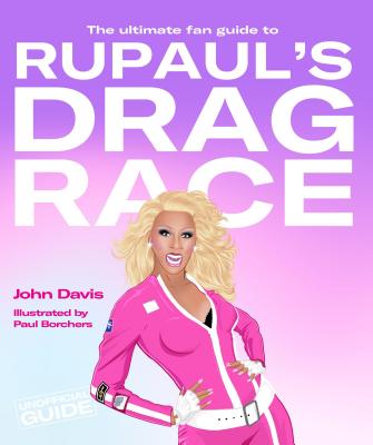 The Ultimate Fan Guide to RuPaul's Drag Race