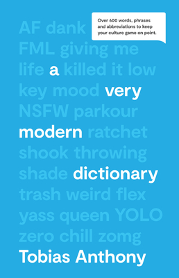 Very Modern Dictionary: Over 600 Words, Phrases & Abbreviations to Keep Your Culture Game on Point