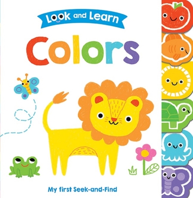 Image for Colors-Die-Cut Tabbed Board Book Packed with Colorful, Patterned Illustrations and Seek-and-Find Activities on Every Page (Look and Learn) Colors-Die-Cut Tabbed Board Book Packed with Colorful, Patterned Illustrations and Seek-and-Find Activities on Every Page (Look and Learn)