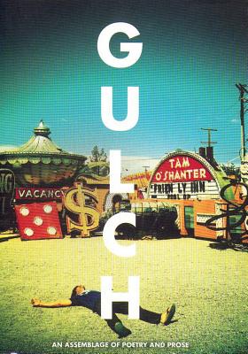 Gulch: An Assemblage of Poetry and Prose
