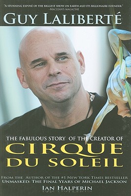 Guy Laliberté: The Fabulous Story of the Creator of Cirque du Soleil Image for Guy Laliberté: The Fabulous Story of the Creator of Cirque du Soleil