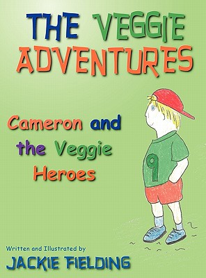 The Veggie Adventures of Cameron and the Veggie Heroes
