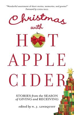 Image for Christmas with Hot Apple Cider: Stories from the Season of Giving and Receiving (Powerful Stories of Faith, Hope, and Love) (Volume 5)