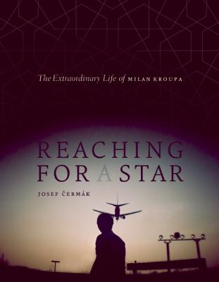 Image for Reaching For A Star: The Extraordinary Life Of Milan Kroupa Reaching For A Star: The Extraordinary Life Of Milan Kroupa