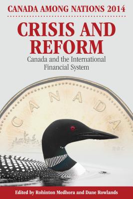 Crisis and Reform: Canada and the International Financial System (Canada Among Nations Series)