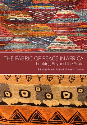 The Fabric of Peace in Africa: Looking beyond the State