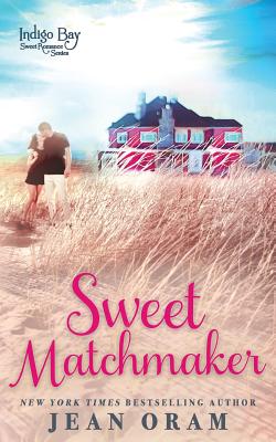 Image for Sweet Matchmaker (Indigo Bay Sweet Romance Series) Sweet Matchmaker (Indigo Bay Sweet Romance Series)