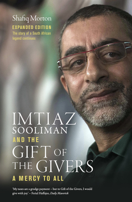 Imtiaz Sooliman and the Gift of the Givers: A Mercy to All (Signed by Imtiaz Sooliman)
