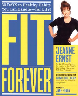 Fit Forever: 30 Days to Healthy Habits You Can Handle - For Life!