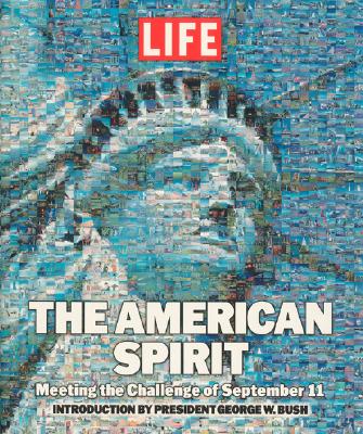 Life: The American Spirit: Meeting the Challenge of September 11