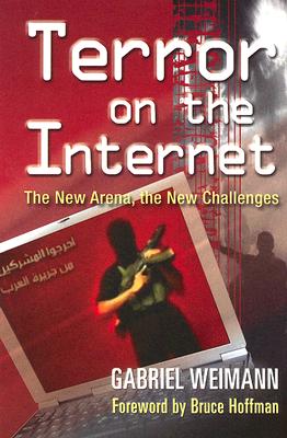 Image for Terror on the Internet: The New Arena, the New Challenges Terror on the Internet: The New Arena, the New Challenges