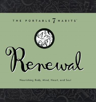 Image for Renewal: Nourishing Body, Mind, Heart, and Soul (The Portable 7 Habits Series) Renewal: Nourishing Body, Mind, Heart, and Soul (The Portable 7 Habits Series)