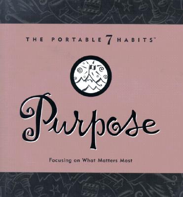 Image for PURPOSE : FOCUSING ON WHAT MATTERS MOST