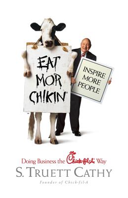 Image for Eat Mor Chikin: Inspire More People: Doing Business the Chick-fil-A Way