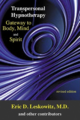 Transpersonal Hypnotherapy: Gateway to Body, Mind, and Spirit