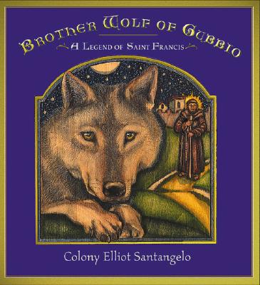 Image for Brother Wolf of Gubbio: A Saint Francis Legend Brother Wolf of Gubbio: A Saint Francis Legend