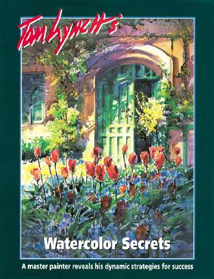 Tom Lynch's Watercolor Secrets