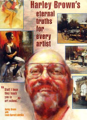 Harley Browns Eternal Truths for Every Artist