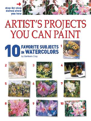 Image for 10 Favorite Subjects In Watercolor (ARTISTS PROJECTS YOU CAN PAINT)